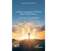 La Figure Gnostique Du Christ Selon Michel Henry