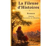 La fileuse d’histoires : Roman entre secrets et destin: Une conteuse, un enfant, un secret. Un Roman de résilience, de courage et d’espoir, au coeur de la Sierra Madre, au Mexique.