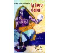 La fileuse d'amour et autres récits de vie - Andrée-Marie Diagne-Bonané - L'harmattan - broché - Roman