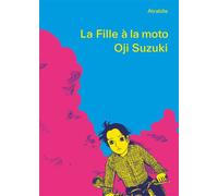 La Fille à la moto - Oji Suzuki - Atrabile - relié - Manga