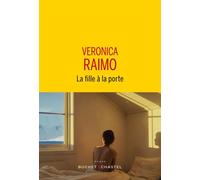 La fille à la porte - Veronica Raimo - Buchet-Chastel - broché - Roman