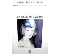 La Fille Au Balcon - Récit D'une Enfance Bourgeoise