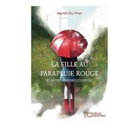 La fille au parapluie rouge et autres histoires courtes