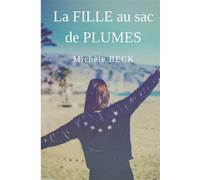 La fille au sac de plumes - Michèle Beck - Bookelis - broché - Roman