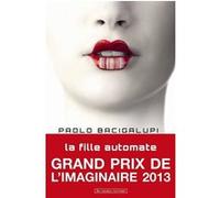 La fille automate Paolo Bacigalupi (Auteur), Sara Doke (Traduction)