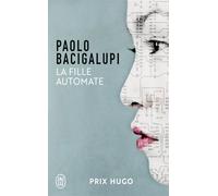 La fille automate - Paolo Bacigalupi - J'ai Lu - Poche - Roman
