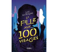 Loïc Le Borgne – La fille aux 100 visages – Roman adolescent – Broché