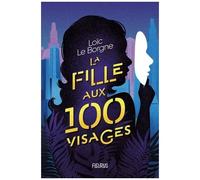Loïc Le Borgne – La fille aux 100 visages – Roman adolescent – Broché