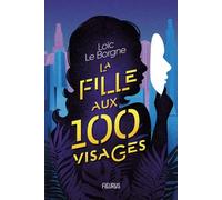 La fille aux 100 visages - Loïc Le Borgne - Fleurus - broché - Roman adolescent
