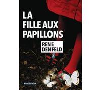 La Fille aux papillons René Denfeld (Auteur), Pierre Bondil (Traduction)
