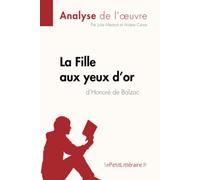 La Fille aux yeux d'or d'Honoré de Balzac (Analyse de l'œuvre): Analyse complète et résumé détaillé de l'oeuvre