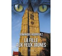 La fille aux yeux jaunes - Dominique Rodriguez - Verone Eds - broché - Roman