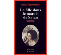 La Fille dans le marais de Satan - Søren Hammer - Actes sud - broché - Roman
