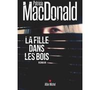 La Fille dans les bois Patricia J. MacDonald (Auteur), Nicole Hibert (Traduction)