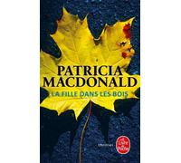 La Fille dans les bois - Patricia J. MacDonald - Lgf - Poche - Roman