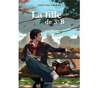 La fille de 3ème B Christian Grenier (Auteur), Yann Tisseron (Illustration)