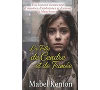 La Fille de Cendre et de Fumée: Une histoire victorienne d’injustice, d’endurance et d’amour à Manchester