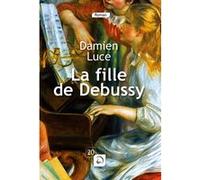 La Fille de Debussy Damien Luce (Auteur)