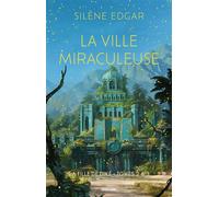 La Fille de Diké, T2 & T3 : La Ville miraculeuse - Silène Edgar - Bragelonne - broché - Roman