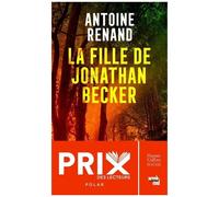 Antoine Renand – La fille de Jonathan Becker – Elle est la fille d'un serial killer – Poche
