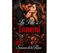 La Fille de l’Ennemi: Une romance sombre de mafia avec un ennemi possessif, un désir interdit et une femme prise entre pouvoir et passion