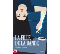 La Fille de la bande - Margaux Leridon - Lattes - broché - Roman