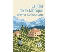 La fille de la fabrique Georges Patrick Gleize (Auteur)