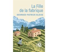 La fille de la fabrique - Georges Patrick Gleize - Deboree Eds - Poche - Roman
