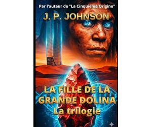 LA FILLE DE LA GRANDE DOLINA: La trilogie