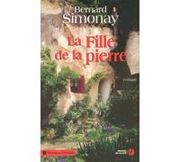 La fille de la pierre - Bernard Simonay - Presses De La Cite - broché - Roman