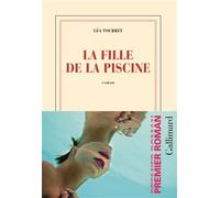 La fille de la piscine - Léa Tourret - Gallimard - broché - Roman