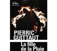 La fille de la Pluie - Pierric Guittaut - Gallimard - Poche - Roman