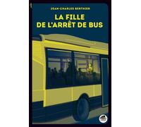 La Fille de l'arrêt de bus - Jean-Charles Berthier - Oskar - broché - Roman junior