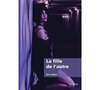 La fille de l'autre - Eric Maher - Edilivre-Aparis - broché - Roman
