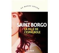 La fille de l'Espagnole Karina Sainz Borgo (Auteur), Stéphanie Decante (Traduction)