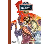 La Fille de l'exposition universelle - vol. 03 - édition toilée Canal BD: Paris 1878