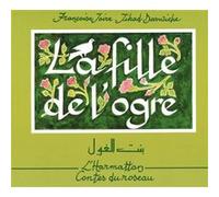 La fille de l'ogre Jihad Darwiche (Auteur), Françoise Joire (Auteur)