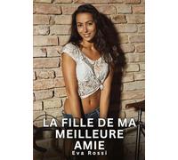 La fille de ma meilleure amie: Récits érotiques contemporains en France