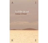 La fille de sel - Sonia Zoran - Éditions de l'Aire - broché - Roman