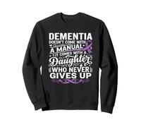 La Fille de Sensibilisation à la démence n'abandonne jamais Sweatshirt