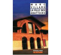 La Fille des Abattoirs - Marc Villard - Rivages - Poche - Roman