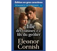 La fille des cuisines et le fils du geôlier: Édition en gros caractères