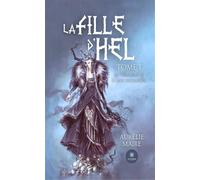 La fille d'Hel Tome I: La vengeance d'une guerrière - Maire Aurélie - Le Lys Bleu - broché - Roman