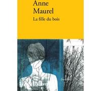 La fille du bois Anne Maurel (Auteur)