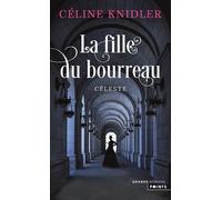 La Fille Du Bourreau - Tome 1 - Céleste