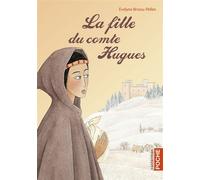 La fille du Comte Hugues - Evelyne Brisou-Pellen - Casterman - Poche - Roman junior dès 9 ans
