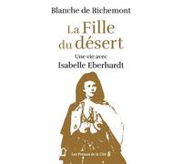 La Fille du désert - Une vie avec Isabelle Eberhardt