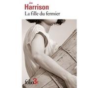 La fille du fermier Jim Harrison (Auteur), Brice Matthieussent (Traduction)