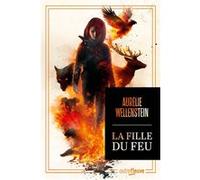 La Fille du feu Aurélie Wellenstein (Auteur)