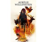 La Fille du feu - Aurélie Wellenstein - Pocket - Poche - Roman